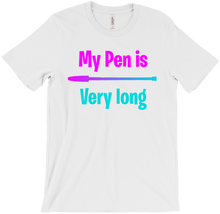 My Pen Is Very long T-shirt