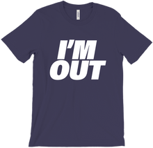 The "I'm Out" T-Shirt