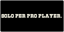 Mousepad XXL "Solo Per Pro Player"