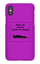 iPhone Cases - I know what I'm doing
