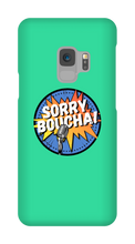 Sorryboucha Samsung Phone Cases