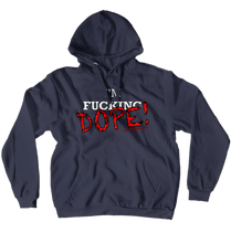 I'm F***ing DOPE! 2.0 Hoodies (No-Zip/Pullover)