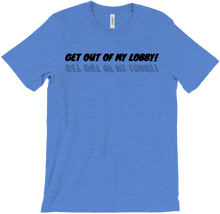 GET OUT OF MY LOBBY! T-Shirt
