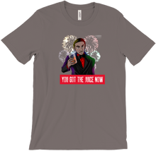 YOU GOT THE JUICE T-Shirts