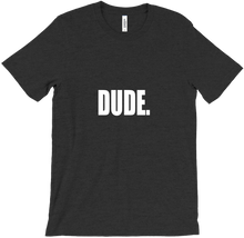 Dude Dark T-Shirts