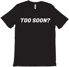 TOO SOON BLCK T-Shirts