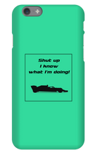 iPhone Cases - I know what I'm doing