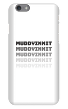 MuddyInnit Phone Cases