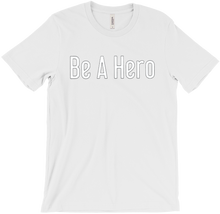 Be a Hero (T-Shirt)