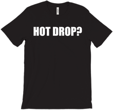 HOT DROP ? T-Shirts