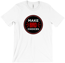 makebadchoices T-Shirts