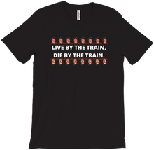 Live By The Train Shirt