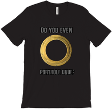 Do you even Porthole? T-Shirts