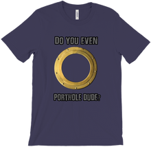 Do you even Porthole? T-Shirts