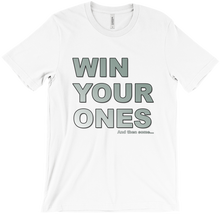 Win Your Ones T-Shirts