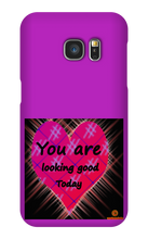 you are looking good to day Samsung Phone Cases