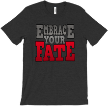 Embrace Your Fate T-Shirt