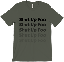 Shut up foo T-Shirts