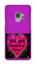 you are looking good to day Samsung Phone Cases