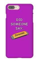 did someone say...  iPhone Phone Cases