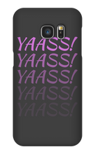 Yaass! Samsung Phone Cases