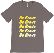 Be Brave T-Shirt