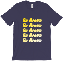 Be Brave T-Shirt