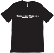 T-Shirts "Release the Mushling inside you!"