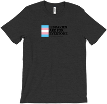 Libraries Are For Everyone -Trans Pride Flag Shirt
