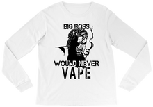 Big Boss Would Never Vape Long Sleeve Graphic T