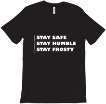 Stay Safe, Humble and Frosty! White Text