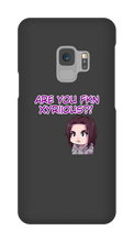 Are You Xyriious Samsung Phone Cases