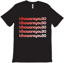 hihowareyou30 T-Shirts