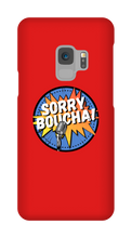 Sorryboucha Samsung Phone Cases