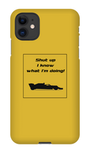 iPhone Cases - I know what I'm doing