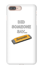 did someone say...  iPhone Phone Cases