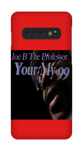 Your My 99 Samsung Phone Cases