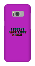 I BOUGHT FROSTLIGHT MERCH Samsung Phone Cases