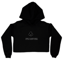 I'm Better Cropped Hoodie