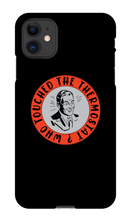 whotouchedthethermostat iPhone Phone Cases