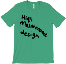 High Maintenance Design T-shirt