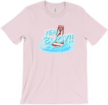 Yea Buoy!! T-Shirt