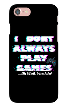 I DONT PLAY GAMES...OH WAIT I DO-I PHONE CASE