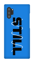 STILL Samsung Phone Case