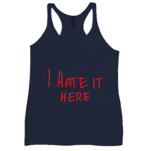 Racerback 'I Hate It Here' red text
