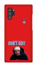 Don't Quit Samsung Case