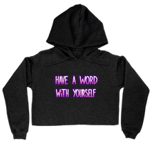 Have A Word Cropped Hoodie (Limited Edition)