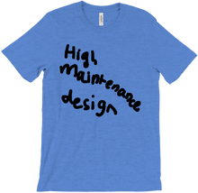 High Maintenance Design T-shirt