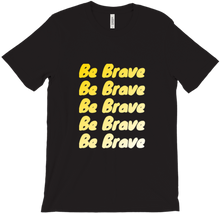 Be Brave T-Shirt
