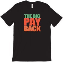 Big Payback T-Shirts